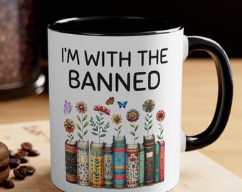Banned Books Mug,  Read Banned Books Gift for Book Lovers, Gift for Teacher, Librarian Gift, Anti-Censorship, Freedom to Read Coffee Mug