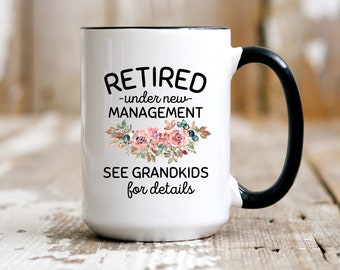 Retirement Gift for Grandparents, Retired Mug, Under New Management, See Grandkids for Details, Funny Retired 2023, Retirement Party Gift