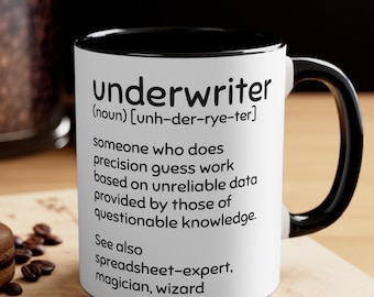 Underwriter Coffee Mug - Insurance Underwriter Gift, Mortgage & Loan Underwriter Cup, Funny Office Desk Mug, Promotion, Coworker Present