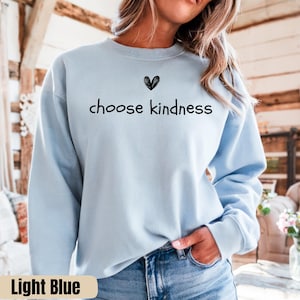 Choose Kindness Sweatshirt, Teacher Appreciation Gifts, Kindness Sweater, Be Kind Hoodie, Positive Affirmation Shirt, , Gift For Teacher
