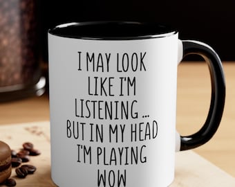 Funny Gamer Mug, In My Head I'm Playing WoW, World of Warcraft Gift, Video Game Humor Coffee Cup, Gift for Gamer Boyfriend or Husband