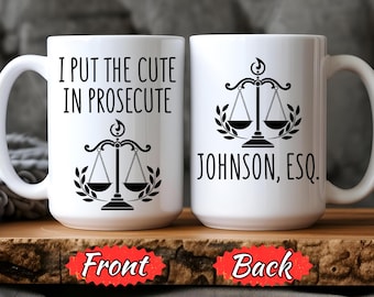 Personalized Prosecutor Mug, I Put the Cute in Prosecute, Custom Name Coffee Cup, Funny Gift for Lawyers, Law Students, &Legal Professionals