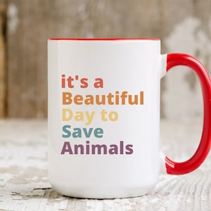 Animal Rescue Gift, Its A Beautiful Day To Save Animals, Rescue Animal Gift, Animal Lover Gift, Saving Animals Mug, veterinarian gift