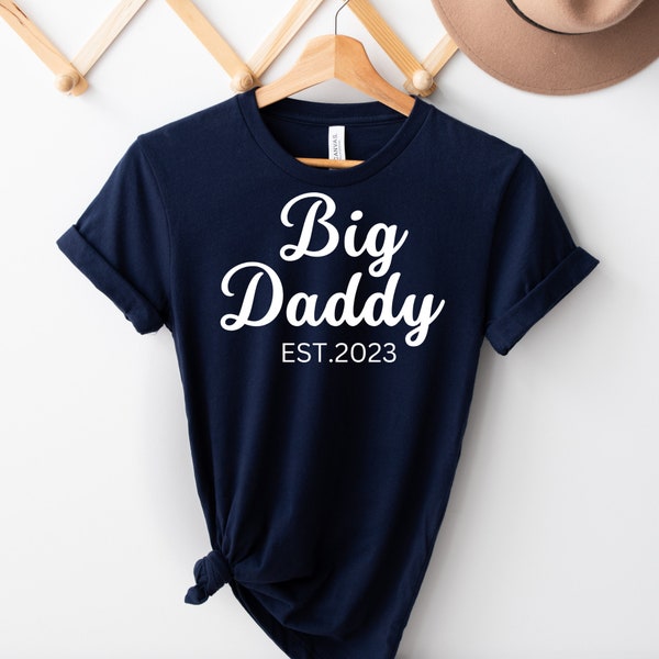 Big Daddy Est. 2023 Shirt, Baby Announcement Tee, Promoted To Big Daddy, Daddy 2023 Shirt, Personalized Tee,Daddy Shirts, Gift For New Daddy