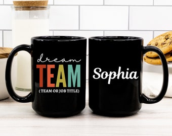 Dream Team Mug,Personalized Mug,Best Team Ever,Appreciation Gift,Coworker Gifts,Thank You Gift Coworkers,Appreciation Gifts,Best Team Gift