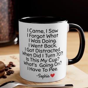 70th Birthday Mug - I Came I Saw I Forgot What I Was Doing - 70 Birthday Gift - Funny 70th Birthday - Turning 70 Gift - Birthday Coffee