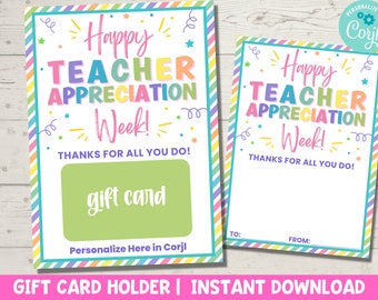 May include: Printable gift card holder with a rainbow striped border and the text "Happy Teacher Appreciation Week! Thanks for all you do!"  The holder has a space for a gift card and a section to personalize with a message.