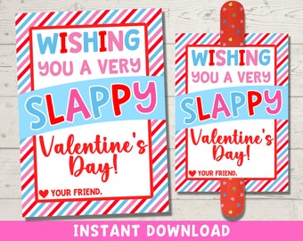 May include: Two printable Valentine's Day cards with a red and blue striped background. The text on the cards reads "Wishing you a very Slappy Valentine's Day!" with a heart and "Your Friend."