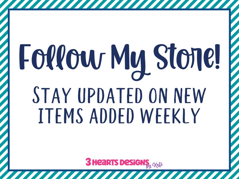 Op de afbeelding: Een wit bord met blauwe tekst dat zegt "Follow My Store! Stay Updated on New Items Added Weekly". Het bord heeft ook de tekst "3 Hearts Designs by Kate" in roze.