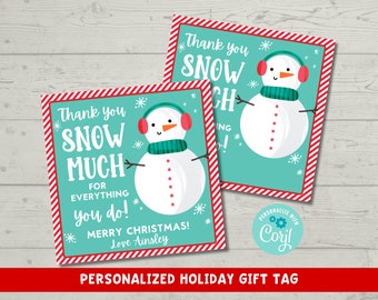 May include: Two square holiday gift tags with a turquoise background and a snowman illustration. The tags read "Thank you SNOW MUCH for everything you do!" and "Merry Christmas!" with a name. The tags have a red and white striped border.