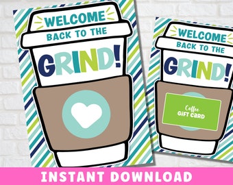 May include: A printable gift card design featuring a coffee cup with the text "Welcome back to the grind!" and a heart. The gift card is green and says "Coffee Gift Card".
