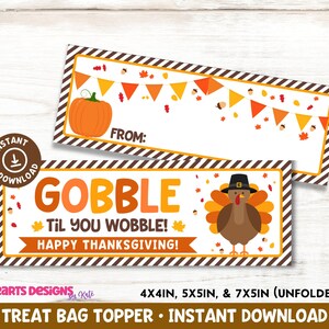 Puede incluir: Topper de bolsa de golosinas imprimible para Acción de Gracias con un diseño de pavo y calabaza. El topper dice "Gobble Til You Wobble! Happy Thanksgiving!" y tiene un espacio para escribir "From:". El topper está disponible en 4x4in, 5x5in y 7x5in.