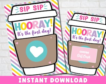 May include: A printable gift card design featuring a cartoon coffee cup with the text "Sip Sip Hooray! It's the first day!" in colourful letters. The gift card is perfect for a teacher, colleague, or friend.