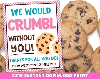 Cookie Printable Sign | Crumble Cookie Thank You Sign | Teacher Appreciation School PTO PTA Employee Staff | Instant Download Editable