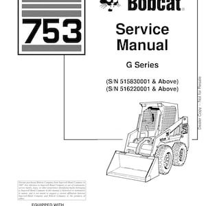 May include: A white service manual for a Bobcat 753 G Series, featuring a line drawing of a Bobcat skid-steer loader. The manual includes the text "Service Manual" and "EQUIPPED WITH BOBCAT INTERLOCK CONTROL SYSTEM (BICSTM)".