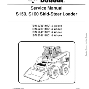 May include: A Bobcat Service Manual for S150 and S160 Skid-Steer Loaders. The cover features the Bobcat logo and a line drawing of the skid-steer loader. Includes serial numbers and the text "Equipped with Bobcat Interlock Control System (BICS)."