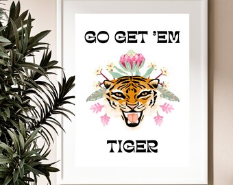 Go Get Em Tiger Digital Wall Art, Motivational Print, Wall Art Print, Art for Office, Typography Print, Boho Print, Digital Print, Printable