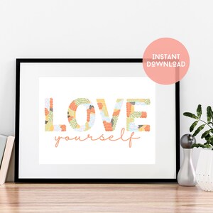 Love Yourself Digital Print, Motivational Quote Decor, Inspirational Gift, love yourself sign, positive quote sign, encouraging quote,