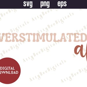 Overstimulated SVG, Overstimulated Moms Club SVG, overstimulated mom svg, , Funny saying, trendy svg, Popular, Trendy Sublimation, retro