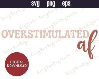 Overstimulated SVG, Overstimulated Moms Club SVG, overstimulated mom svg, , Funny saying, trendy svg, Popular, Trendy Sublimation, retro