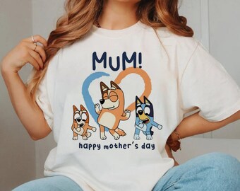 Bluey Mum Happy Mothers Day Unisex Tshirt, Bluey Mom Shirt, Best Mom Ever Tee, Gift For Her, Mothers day gift