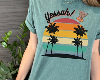 Hawaiian Tee, Yessah Tee, Hawaiian Vacation Tshirt, Group Tee, Unisex Garment-Dyed T-shirt