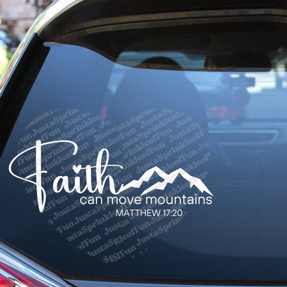 Faith Can Move Mountains Decal Faith Christian Sticker Religious Decal Christian Car Decal Mountain Decal Car Sticker Southern Decal