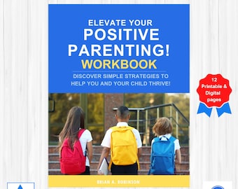 ¡Mejore su libro de trabajo para padres positivos/Descubra estrategias simples para ayudarle a USTED y a su HIJO a prosperar!
