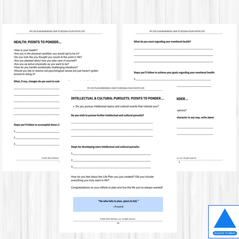 May include: A black and white worksheet with the title "My Life Plan Workbook: How to Design a Plan for My Life." The worksheet is divided into sections with prompts for reflection and planning, including "Health: Points to Ponder..." and "Intellectual & Cultural Pursuits: Points to Ponder..." The worksheet also includes a quote: "He who fails to plan, plans to fail." -Proverb
