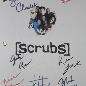 May include: A white script with the title "[Scrubs]" in black bold letters. The script is signed by the cast members: Sarah Chalke, Donald Faison, Zach Braff, Ken Jenkins, Neil Flynn, and Judy Reyes.