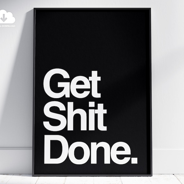 Get Shit Done Inspirational Poster, Trendy Saying Wall Art, Motivational Print, Minimalist Print, Get Shit Done Print, Minimalist Home Decor