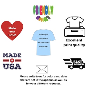 May include: A graphic design for a t-shirt company. The design features a heart with the text "Made with LOVE", a t-shirt with the text "Printing on the back of the shirt costs an extra $7", a printer with the text "Excellent print quality", a truck with the text "FAST DELIVERY", a logo with the text "FRENOLY SHIAS", and the text "MADE IN USA".