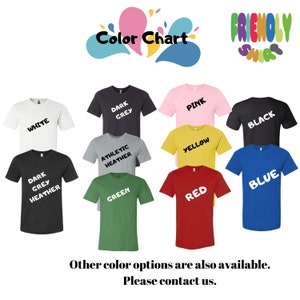 May include: Color chart showing different t-shirt colors available. The colors are white, dark grey heather, dark grey, athletic heather, pink, yellow, green, red, black, and blue. The text "Color Chart" and "Friendly Shirts" is also visible.