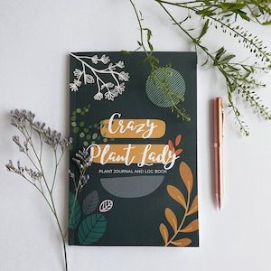 Crazy Plant Lady. Plant journal and log book