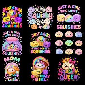 以下が含まれることがあります： かわいい笑顔のスクイーズキャラクター、餃子、バターブロックを描いた9つのカラフルなグラフィックデザインのコレクション。テキストには「Just a Girl Who Loves Squishies」、「In My Squishy Era」、「Mom of the Birthday Girl」、「Squishy Queen」などのフレーズが含まれています。