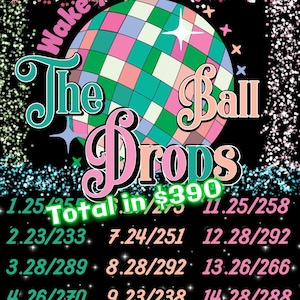 May include: A black and white graphic with a disco ball and the text "Wake Me When The Ball Drops" in pink and green. The graphic also includes a list of times and dates in green and pink, with the text "Total in $390" in green.