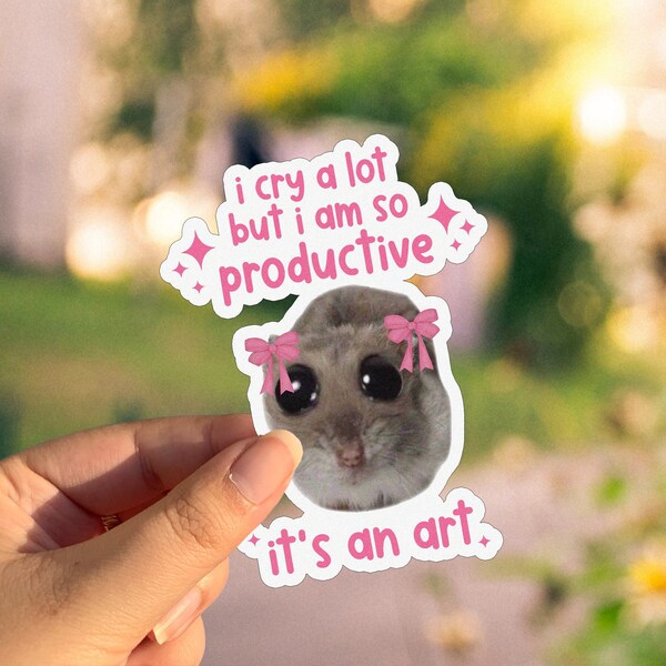 I cry a lot but I'm so productive Sticker, Hamster Meme Sticker, Swiftie, Book Sticker, Bookworm Sticker