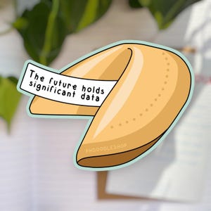 Fortune Cookie PHD Research Vinyl Sticker | Perfect Gift for PhD Students, Scientists & Researchers | Laptop, Notebook, Water Bottle