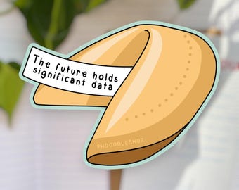 Fortune Cookie PHD Research Vinyl Sticker | Perfect Gift for PhD Students, Scientists & Researchers | Laptop, Notebook, Water Bottle