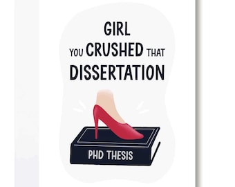 Doktorsexamenskort "Flickan du krossade den där avhandlingen" | Doktorsavhandlingsfirande, examenspresent till doktorsexamen, A2-format