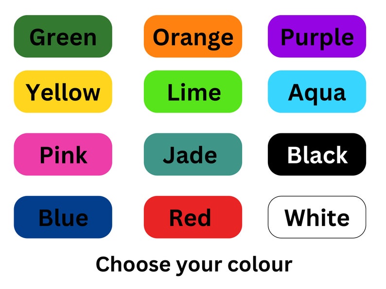 May include: A selection of color swatches in various shades of green, orange, purple, yellow, lime, aqua, pink, jade, black, blue, red, and white. The text "Choose your colour" is below the swatches.