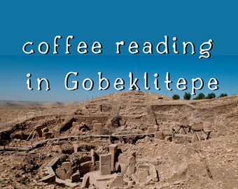 coffee reading in Gobeklitepe