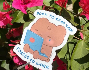 Born to Read Yaoi Forced to Work Sticker | Vinyl Waterproof Sticker for Laptop, Journal, Water Bottle, Phone Case