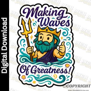 Poseidon Making Waves Of Greatness! | Funny Fun Pun PNG, Sticker Clipart, Printable Die-Cut, Digital Download, Cricut Silhouette