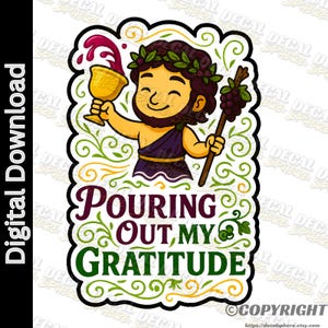 Dionysus Pouring Out My Gratitude | Funny Fun Pun PNG, Sticker Clipart, Printable Die-Cut, Digital Download, Cricut Silhouette