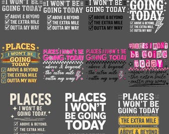 Pakiet 10+ miejsc, do których dziś nie pójdę (PNG), zabawny sarkastyczny PNG, niegrzeczny, sarkastyczny projekt koszulki damskiej, sarkastyczna sublimacja, modny, odważny humor