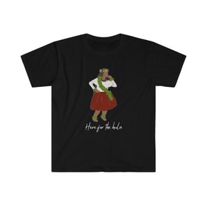 Hula is life Tshirt, Here for the hula, hula kahiko, merrie monarch, gift for hula dancer, lovely hula hands, hula maiden, wahine tee