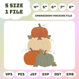 May include: An embroidery machine file featuring a stack of four pumpkins in orange, cream, and sage green with brown stems and green leaves. The text reads 5 SIZE 1 FILE, EMBROIDERY MACHINE FILE, 4", 5", 6", 7", 8", VP3, PES, JEF, EXP, DST, EMB.