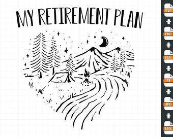 Retirement SVG Retired SVG My Retirement Plan Camping Svg Png Instant Download