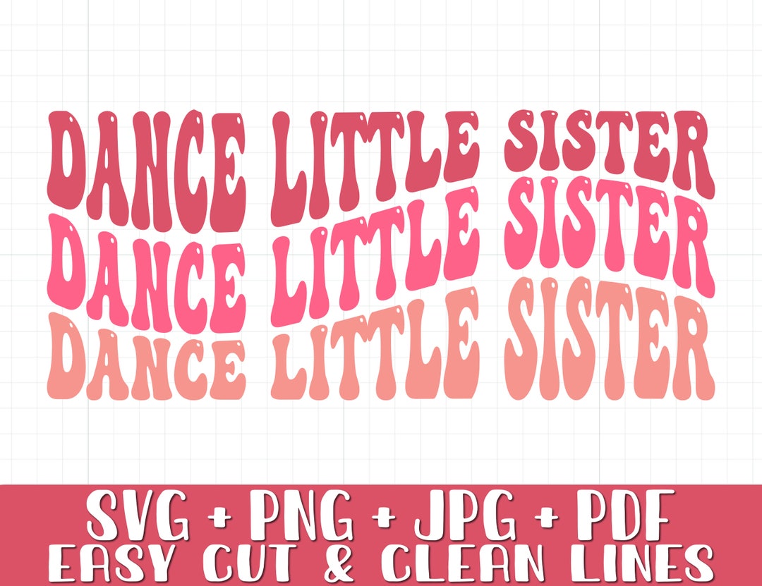 Dance Little Sister Svg Png, Instant Download - Etsy